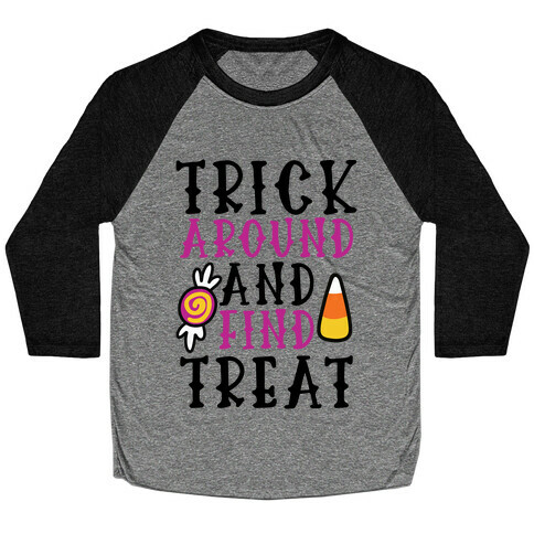 Trick Around and Find Treat Baseball Tee