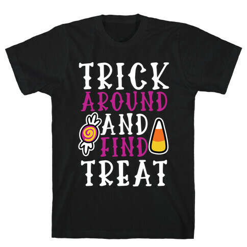 Trick Around and Find Treat T-Shirt