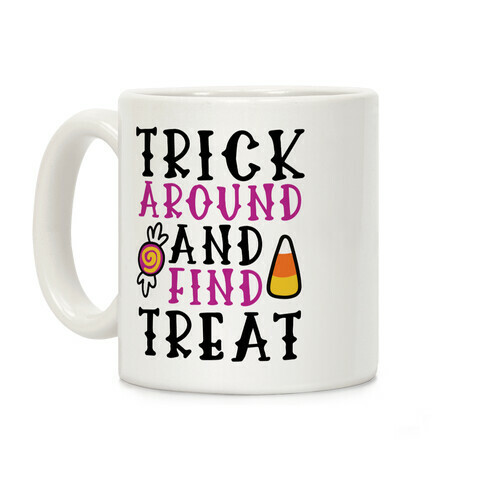 Trick Around and Find Treat Coffee Mug