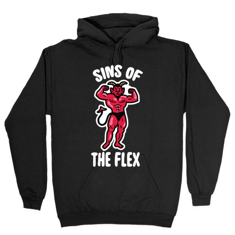 Sins of the Flex Hooded Sweatshirt