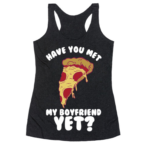 Have You Met My Boyfriend Yet? Racerback Tank Top