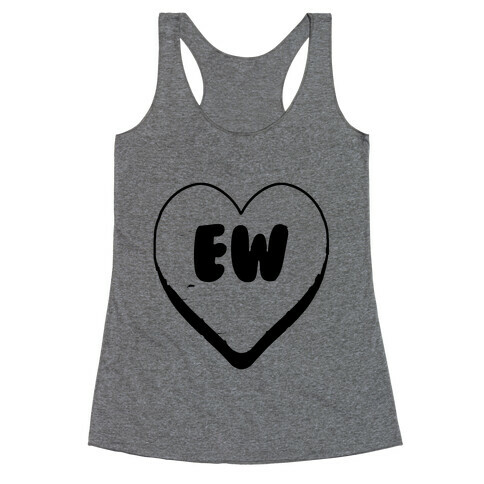 Valentine's Day Heart Ew Racerback Tank Top