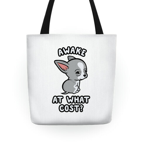 Awake At What Cost? Tote