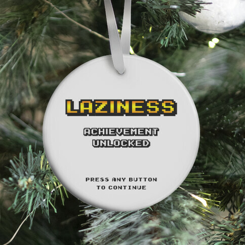 Laziness Achievement Unlocked Ornament