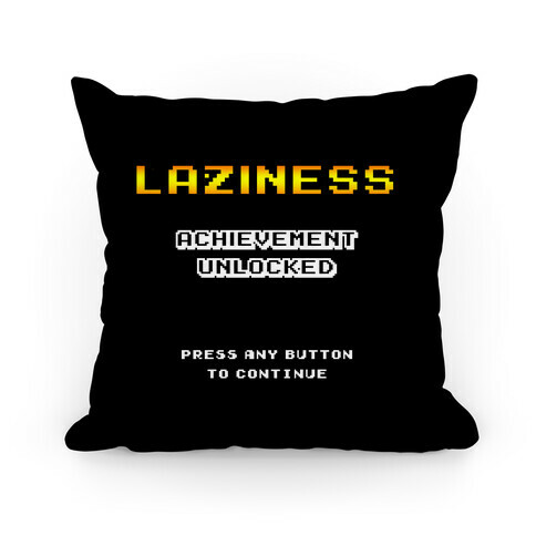 Laziness Achievement Unlocked Pillow