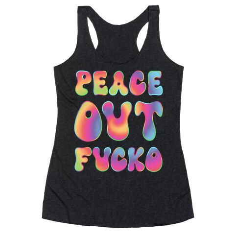 Peace Out F***o Racerback Tank Top