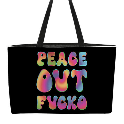 Peace Out F***o Weekender Tote