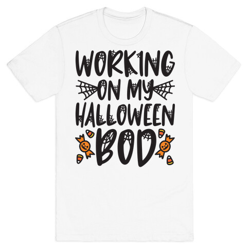 Working On My Halloween Bod T-Shirt