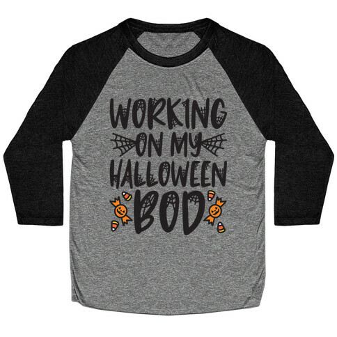 Working On My Halloween Bod Baseball Tee