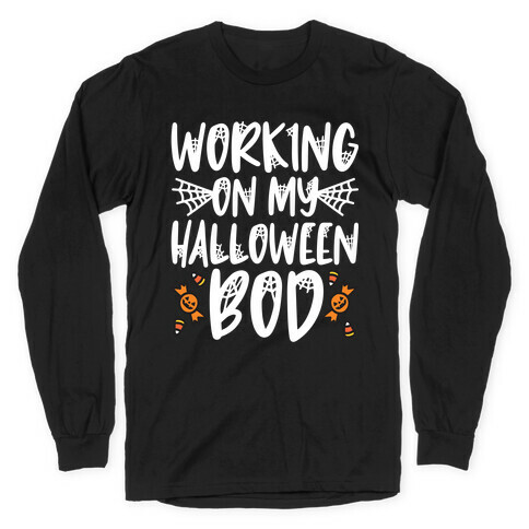 Working On My Halloween Bod Long Sleeve T-Shirt