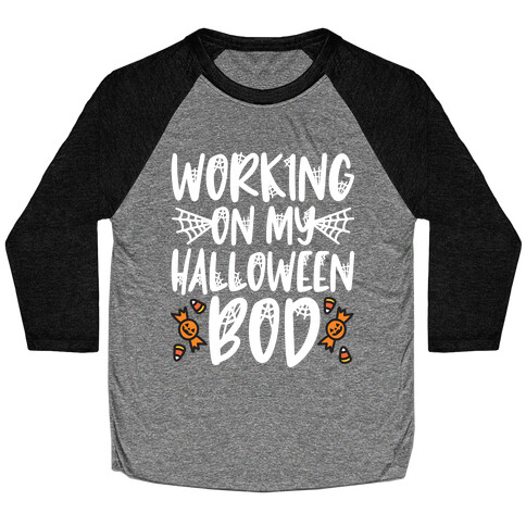 Working On My Halloween Bod Baseball Tee