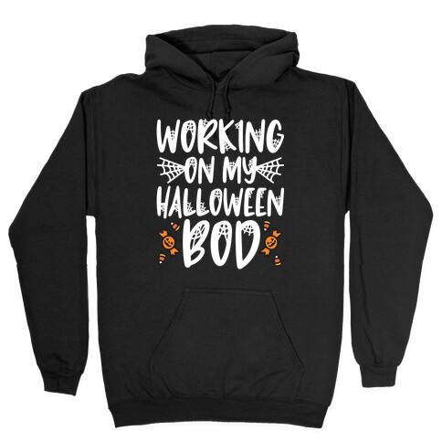 Working On My Halloween Bod Hooded Sweatshirt