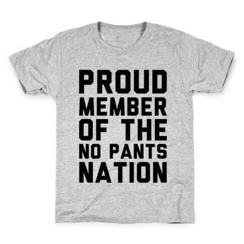 Proud Member Of The No Pants Nation Kids T-Shirt