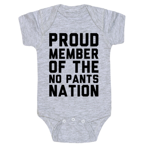 Proud Member Of The No Pants Nation Baby One-Piece