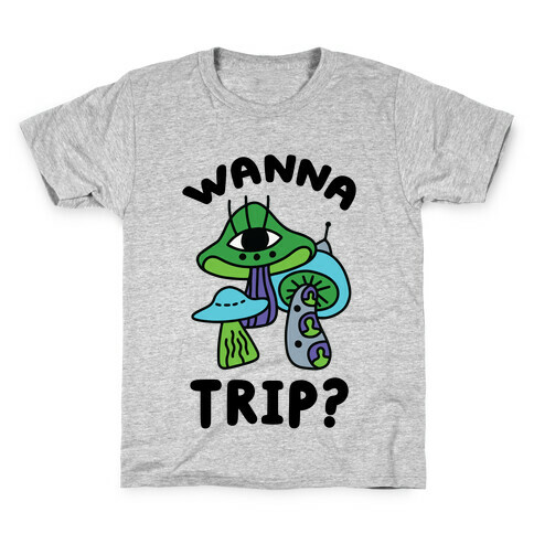 Wanna Trip? (Alien Mushrooms) Kids T-Shirt