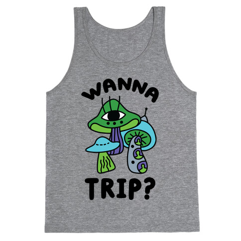Wanna Trip? (Alien Mushrooms) Tank Top