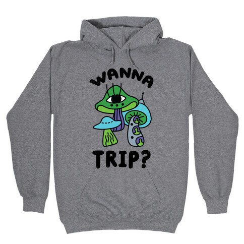 Wanna Trip? (Alien Mushrooms) Hooded Sweatshirt