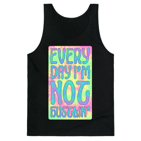 Everyday I'm Not Hustlin' Tank Top