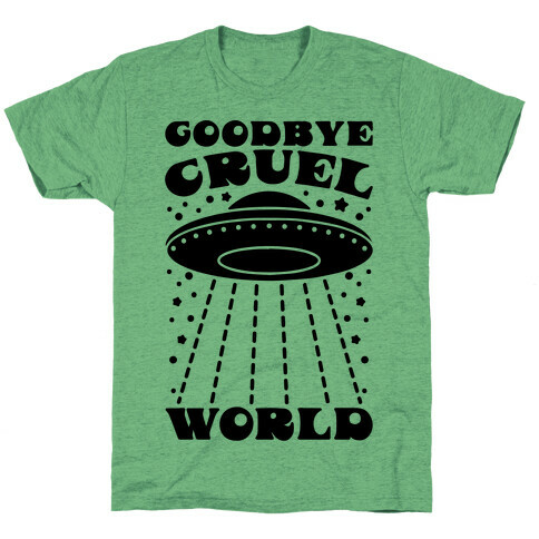 Goodbye Cruel World T-Shirt