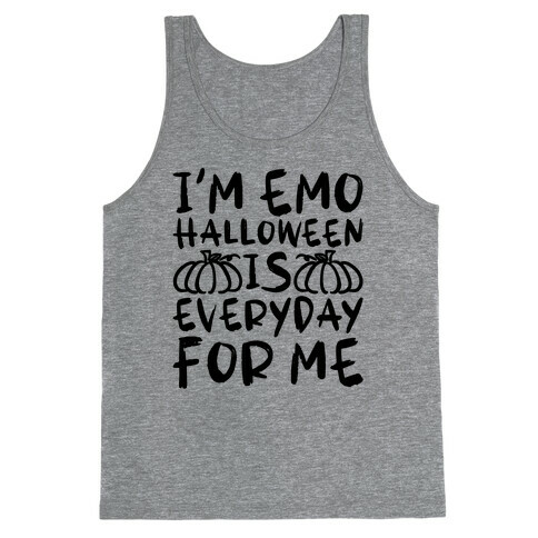 I'm Emo Halloween Is Everyday For Me Tank Top