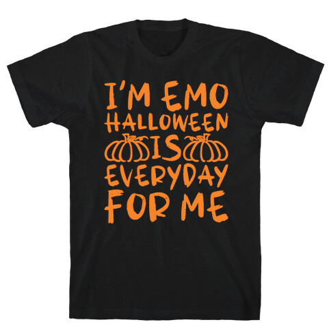 I'm Emo Halloween Is Everyday For Me T-Shirt