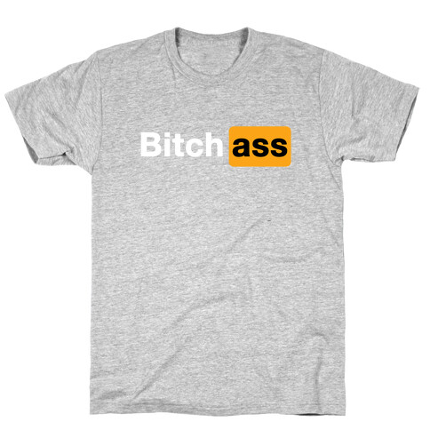 Bitch Ass Parody T-Shirt
