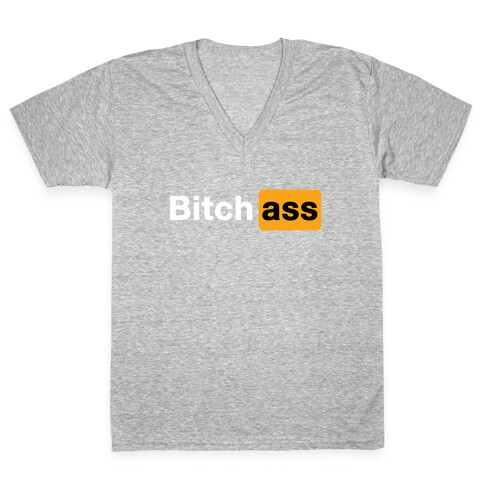 Bitch Ass Parody V-Neck Tee Shirt