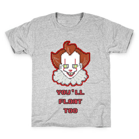 You'll Float Too Pixel IT Kids T-Shirt