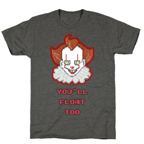 You'll Float Too Pixel IT T-Shirt