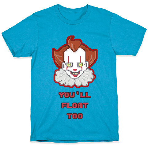 You'll Float Too Pixel IT T-Shirt