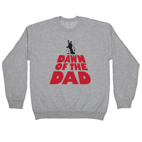 Dawn Of The Dad Pullover
