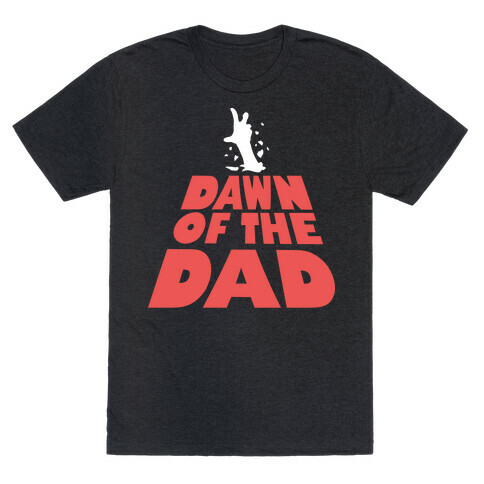 Dawn Of The Dad T-Shirt