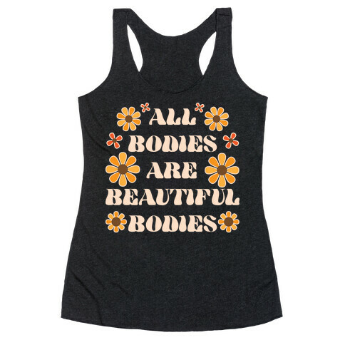All Bodies Are Beautiful Bodies Racerback Tank Top