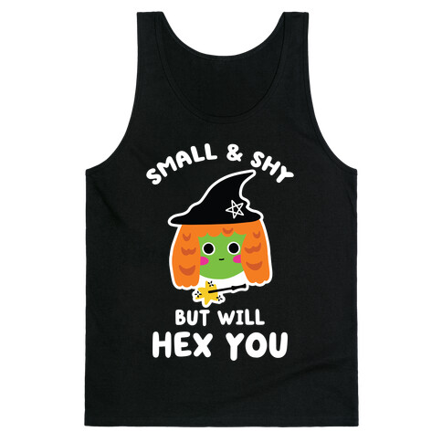 Small and Shy, But Will Hex You Tank Top