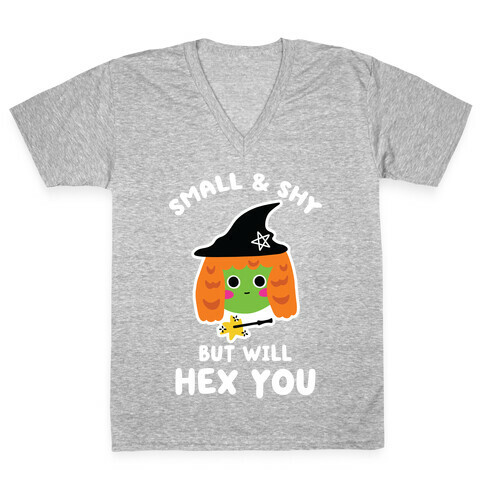 Small and Shy, But Will Hex You V-Neck Tee Shirt