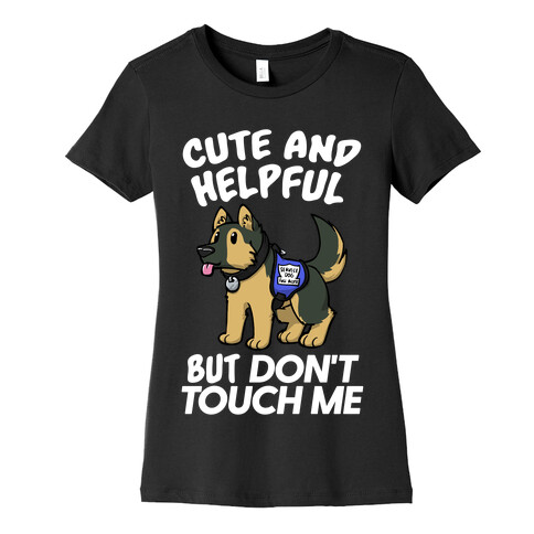 Cute And Helpful But Don't Touch Me Womens T-Shirt