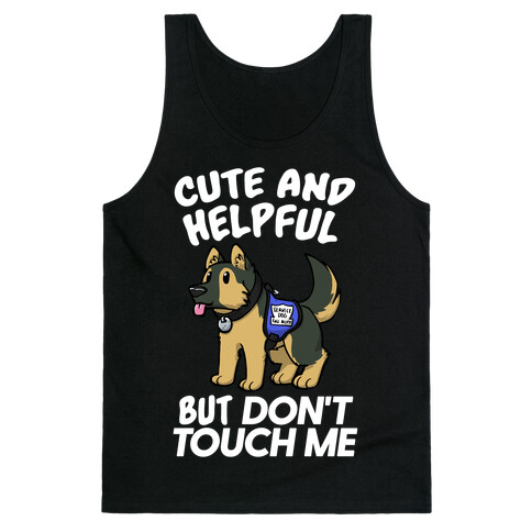 Cute And Helpful But Don't Touch Me Tank Top