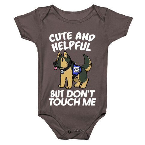 Cute And Helpful But Don't Touch Me Baby One-Piece