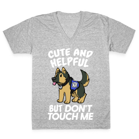 Cute And Helpful But Don't Touch Me V-Neck Tee Shirt