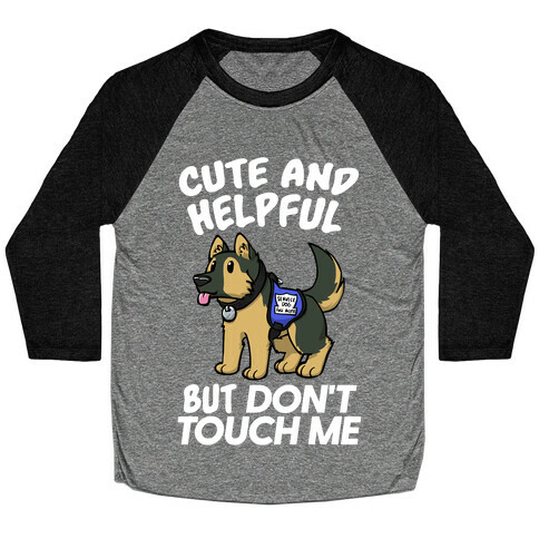 Cute And Helpful But Don't Touch Me Baseball Tee