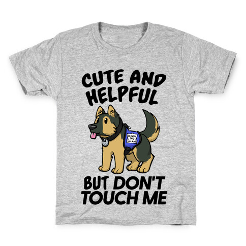 Cute And Helpful But Don't Touch Me Kids T-Shirt