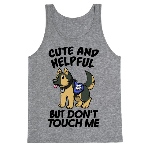 Cute And Helpful But Don't Touch Me Tank Top