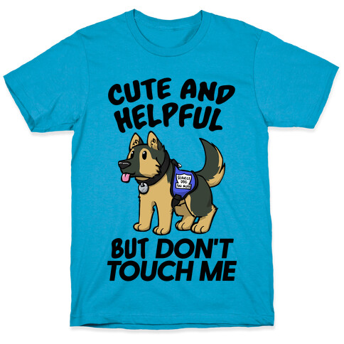 Cute And Helpful But Don't Touch Me T-Shirt