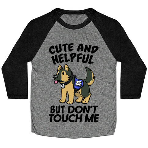 Cute And Helpful But Don't Touch Me Baseball Tee