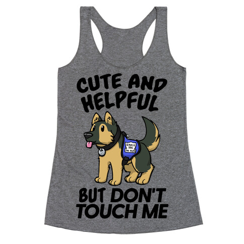 Cute And Helpful But Don't Touch Me Racerback Tank Top