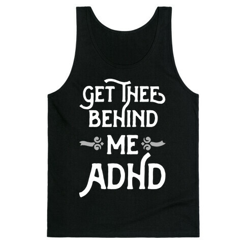 Get Thee Behind Me ADHD Tank Top