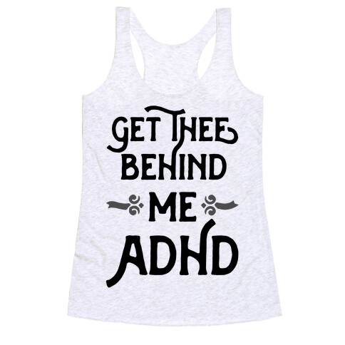 Get Thee Behind Me ADHD Racerback Tank Top