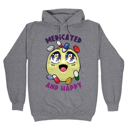 Medicated And Happy Hooded Sweatshirt