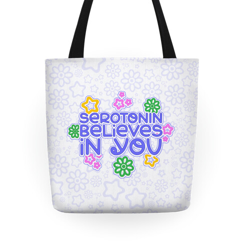 Serotonin Believes In You Tote
