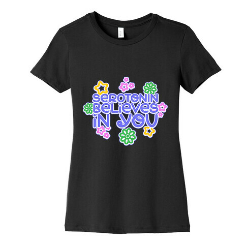 Serotonin Believes In You Womens T-Shirt